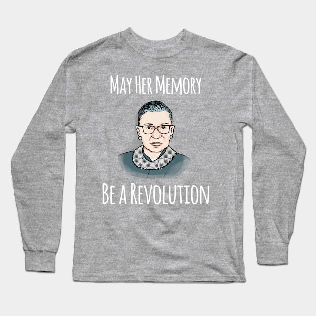RBG May Her Memory Be a Revolution Long Sleeve T-Shirt by evilducky